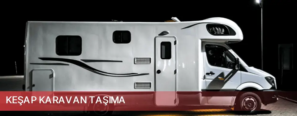 Keşap İlçemi Karavan Taşıma